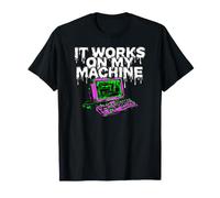 Programmer Coder It Works On My Machine Maglietta