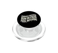 Programmer Compile Success Run In Prod Feel Nothing PopSockets PopGrip per MagSafe
