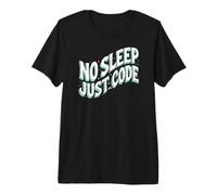 Programmer Developer No Sleep Just Code Maglietta Premium