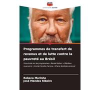 Programmes de transfert de revenus et de lutte contre la pauvreté au Brésil: Une étude sur les programmes ' Renda Melhor ' (Meilleur revenu) et ' Cartão Família Carioca ' (Carte familiale carioca)