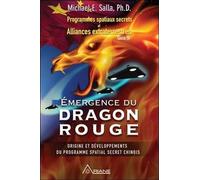 Programmes spatiaux secrets et alliances extraterrestres: Tome 4, Emergence du Dragon rouge