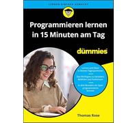 Programmieren lernen in 15 Minuten am Tag für Dummies