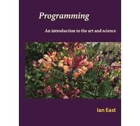 Programming: An introduction to the art and science