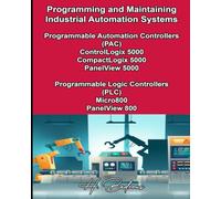 Programming and Maintaining Industrial Automation Systems Programmable Automation Controllers (PAC) ControlLogix 5000 CompactLogix 5000 PanelView 5000 ... Controllers (PLC) Micro800 PanelView 800