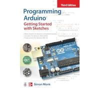 Simon Monk Programming Arduino: Getting Started with Sketches, Third (Tascabile)