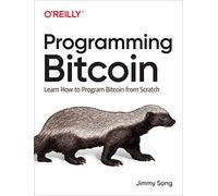 Programming Bitcoin: Learn How to Program Bitcoin from Scratch