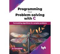 Kamaldeep Programming for Problem-solving with C (Tascabile)