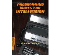 Programming Games for Intellivision [Lingua inglese]
