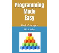 Programming Made Easy: Basic Concepts