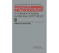 Programming Methodology: A Collection of Articles by Members of IFIP WG2.3
