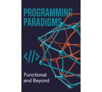 Programming Paradigms: Functional and Beyond