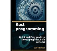 Programming Rust: Quick and Easy guide to Developing Fast, Safe Systems