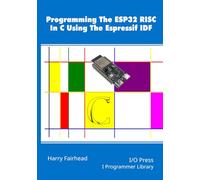 Programming The ESP32 RISC In C Using The Espressif IDF