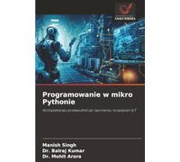 Programowanie w mikro Pythonie: Kompleksowy przewodnik po tworzeniu rozwiązań IoT