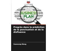 Progrès dans la prédiction de la ponctuation et de la disfluence