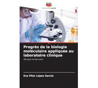 Progrès de la biologie moléculaire appliquée au laboratoire clinique: Biologie moléculaire