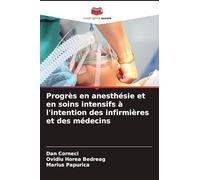 Progrès en anesthésie et en soins intensifs à l'intention des infirmières et des médecins