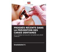 PROGRÈS RÉCENTS DANS LA PRÉVENTION DES CARIES DENTAIRES: EST-IL POSSIBLE DE SCELLER ET DE GUÉRIR UNE LÉSION CARIEUSE ?