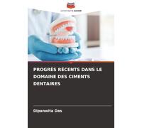 PROGRÈS RÉCENTS DANS LE DOMAINE DES CIMENTS DENTAIRES