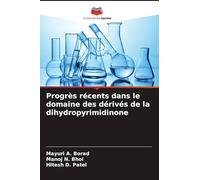 Progrès récents dans le domaine des dérivés de la dihydropyrimidinone