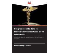 Progrès récents dans le traitement des fractures de la mandibule: Nouvelles perspectives dans le traitement des fractures de la mandibule