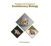 Progress and Prospects in Evolutionary Biology (Copertina rigida)