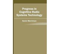 Progress in Cognitive Radio Systems Technology (Copertina rigida)