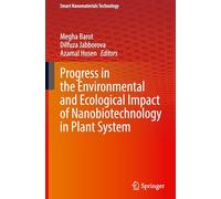 Progress in the Environmental and Ecological Impact of Nanobiotechnology in Plant System