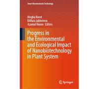 Progress in the Environmental and Ecological Impact of Nanobiotechnology in Plant System