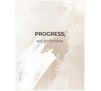 Progress, Not Perfection: A 100-Page 8.5 × 11″ Lined Notebook to Celebrate Small Wins, Embrace Growth, and Focus on Progress