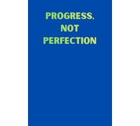 Progress, Not Perfection: A Daily Notebook Journal for Mindful Productivity