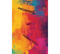 Progress, Not Perfection.: A Notebook for Making Progress Everyday.