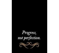 Progress, Not Perfection - Motivational Notebook: Inspirational Lined Journal for Women, Students, or Work | 110 Pages, Great Gift Idea, Graph