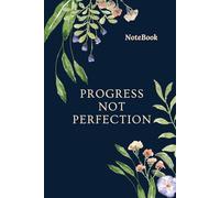 Progress Not Perfection Note Book - Blue: An Elegant note book for your thought, becasue life isn't perfect.