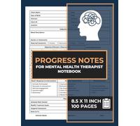 progress Notes for Mental Health Therapist Notebook: Comprehensive SOAP Notes Templates for Mental Health Therapists | Client Session Log Book | 100 Forms