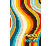 Progress Over Perfection: A Journal for Everyday Writing: 100 Lined Pages for Notes, Reflections, and Daily Expression - Perfect for Writers, Students, and Thinkers