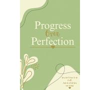 Progress over Perfection: An ADHD-Friendly Planner for Gentle Productivity & Daily Motivation