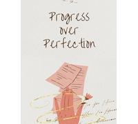 Progress Over Perfection - An Undated Guided Journal for Growth, Focus & Self-Reflection, 120 Pages, Ruled