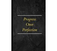 Progress Over Perfection: Guided Journal For Personal Growth