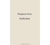 Progress Over Perfection: Inspirational Blank Notebook for Journaling, Work, School & Personal Growth
