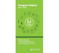 Progress Report, 2015-2020: Healthy Ireland in the Health Services - National Implementation Plan 2015 [Paperback] [Jan 01, 2020] Sarah McCormack and Dr Stephanie O'Keeffe