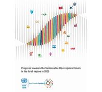 Progress Towards the Sustainable Development Goals in the Arab Regio (Tascabile)