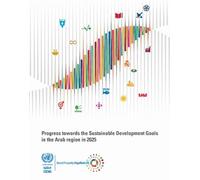 Progress Towards the Sustainable Development Goals in the Arab Region in 2025
