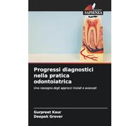 Progressi diagnostici nella pratica odontoiatrica: Una rassegna degli approcci iniziali e avanzati