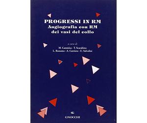 Progressi in RM. Angiografia con RM dei vasi del collo