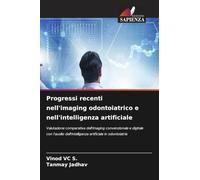 Progressi recenti nell'imaging odontoiatrico e nell'intelligenza artificiale: Valutazione comparativa dell'imaging convenzionale e digitale con l'ausilio dell'intelligenza artificiale in odontoiatria