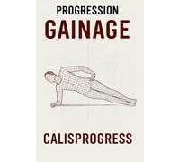 Progression Gainage: De la stabilité de base aux figures de maîtrise - Le guide complet du renforcement du centre du corps par CalisProgress