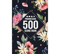 Progressive 500 Score Book: Scorepad for Progressive 500 - 100+ Game Pages for Card Lovers and 500 Enthusiasts