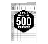 Progressive 500 Score Book: Scorepad for Progressive 500 - 100+ Game Pages for Card Lovers and 500 Enthusiasts
