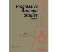 Progressive Armonia Studies Level 2 Scales Score Major: A Mariachi Classroom Resource